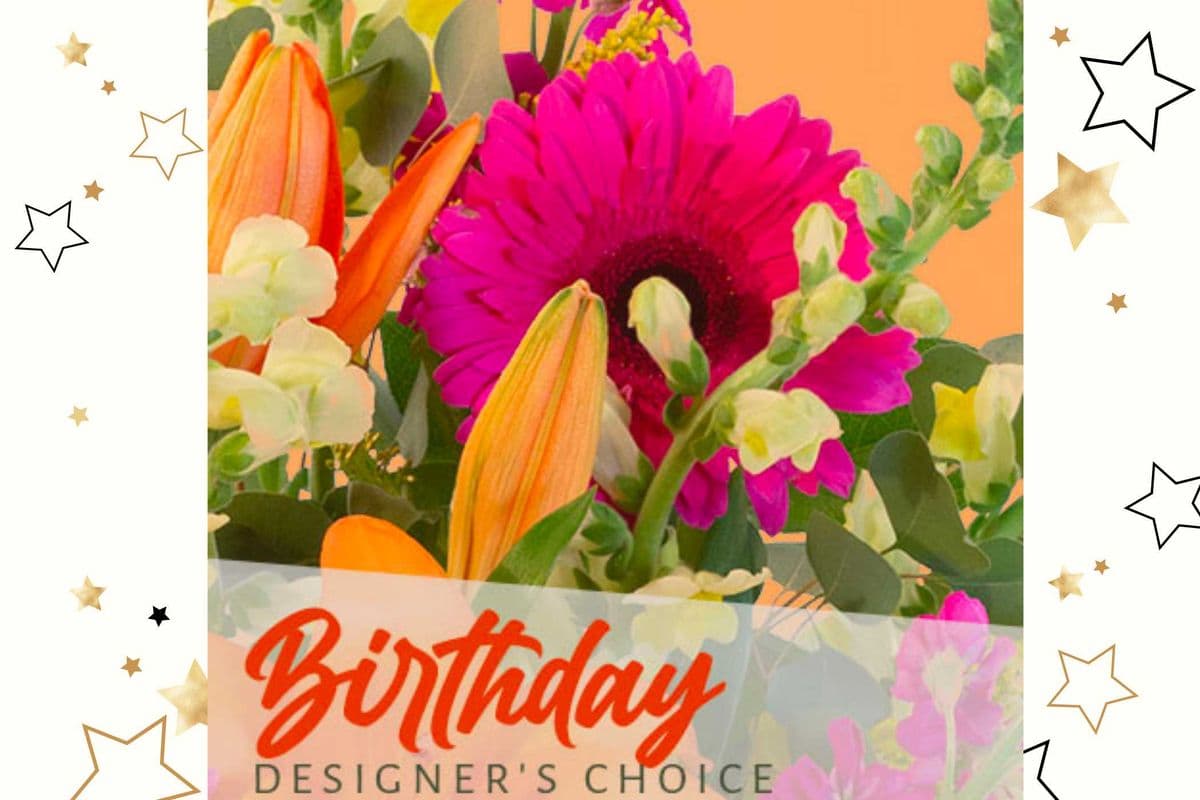 Birthday Flowers - Designer's Choice