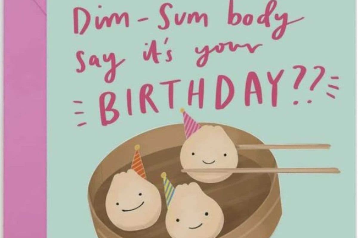 'Dim-sum Body Say It's Your Birthday?' Greeting Card