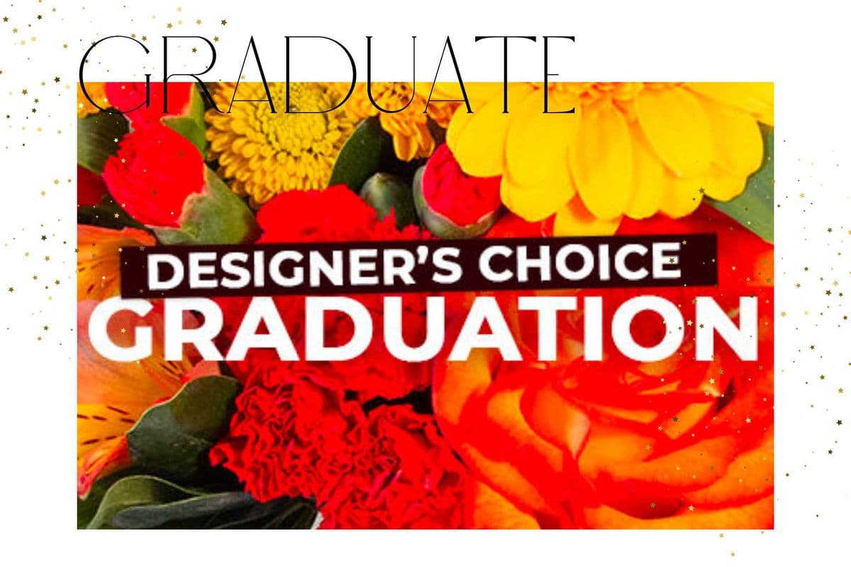 Graduation Florals - Designer's Choice
