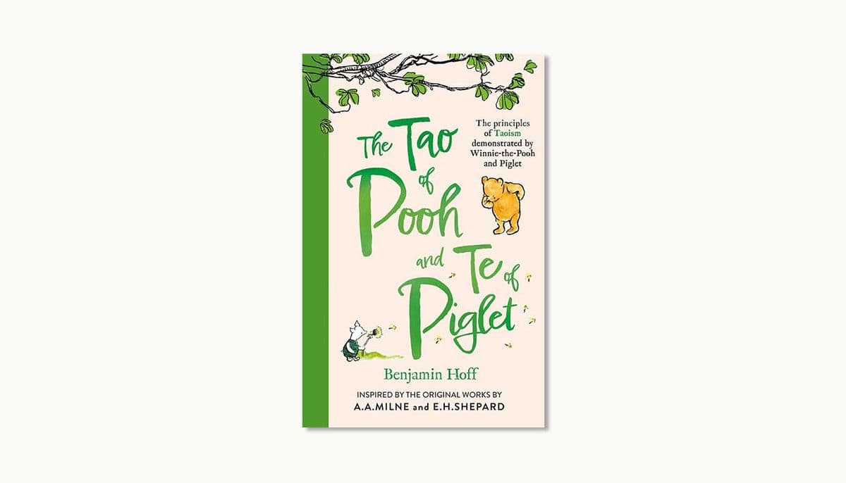The Tao of Pooh and Te of Piglet