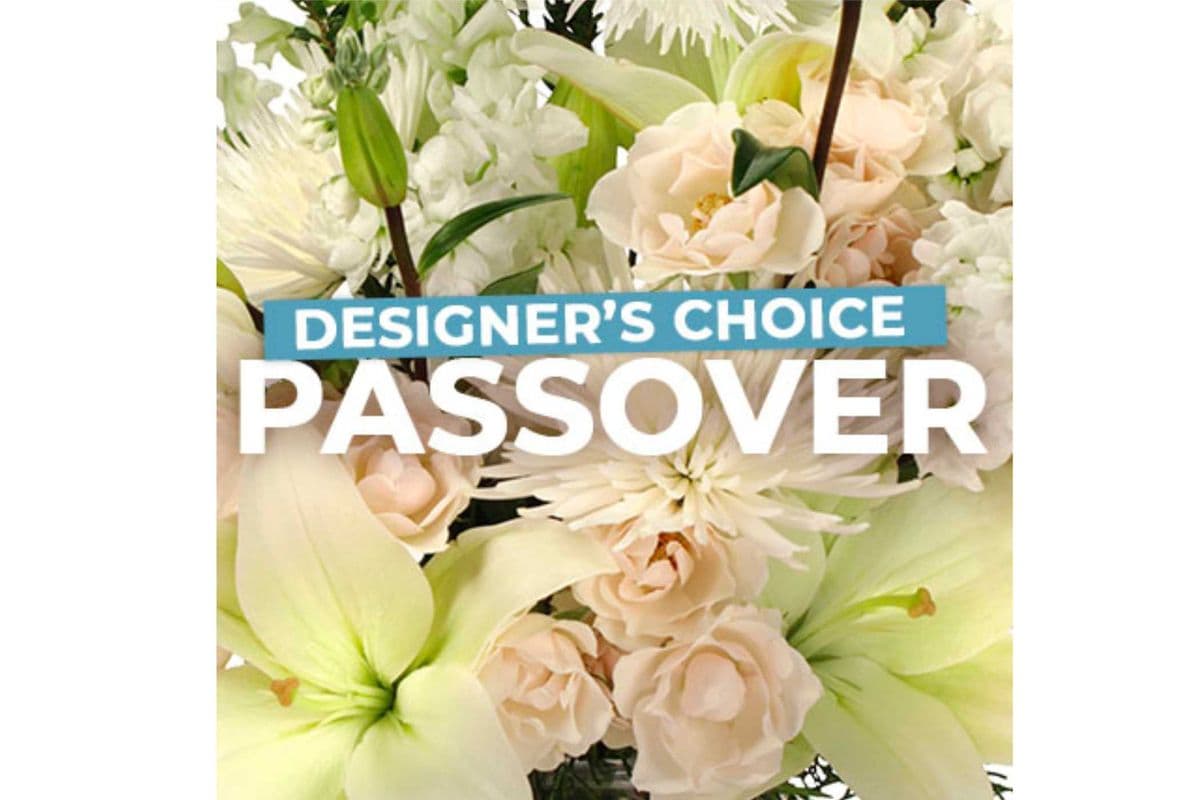 Passover Florals - Designer's Choice